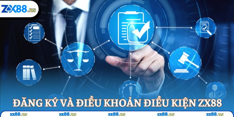 Đăng ký và điều khoản điều kiện ZX88