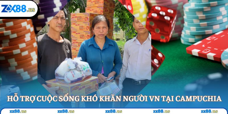Hỗ trợ cuộc sống khó khăn người VN tại Campuchia