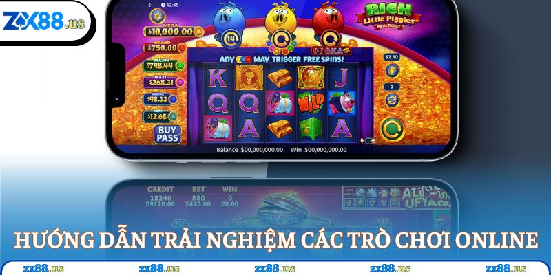 Hướng dẫn trải nghiệm các trò chơi online